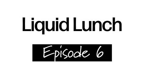 Liquid Lunch Episode 6 - Tino Specht